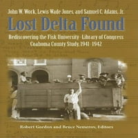 Пронајдена изгубена Делта: Повторно Откривање На Универзитетот Фиск-Библиотека На Конгресот Студија На Округот Коахома, 1941